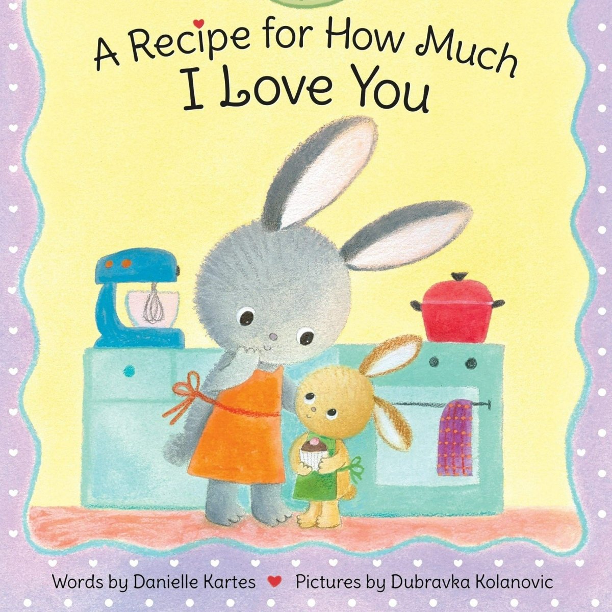 A Recipe for How Much I Love You | Sourcebooks | Books - Bee Like Kids